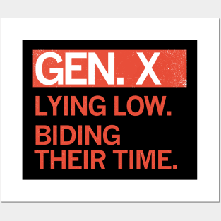 GEN X - Lying Low. Biding Their Time. Posters and Art